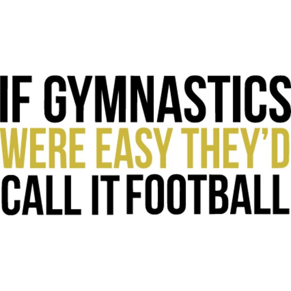 If Gymnastics Were Easy They Would Call It Football Thumbnail