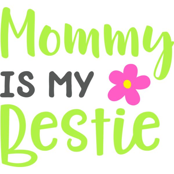 Mommy Is My Bestie Design Thumbnail